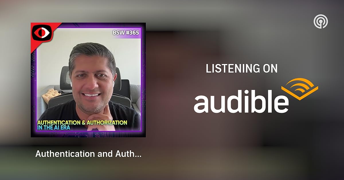 Authentication and Authorization in the AI Era Shiven Ramji BSW